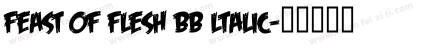 feast of flesh bb ltalic字体转换